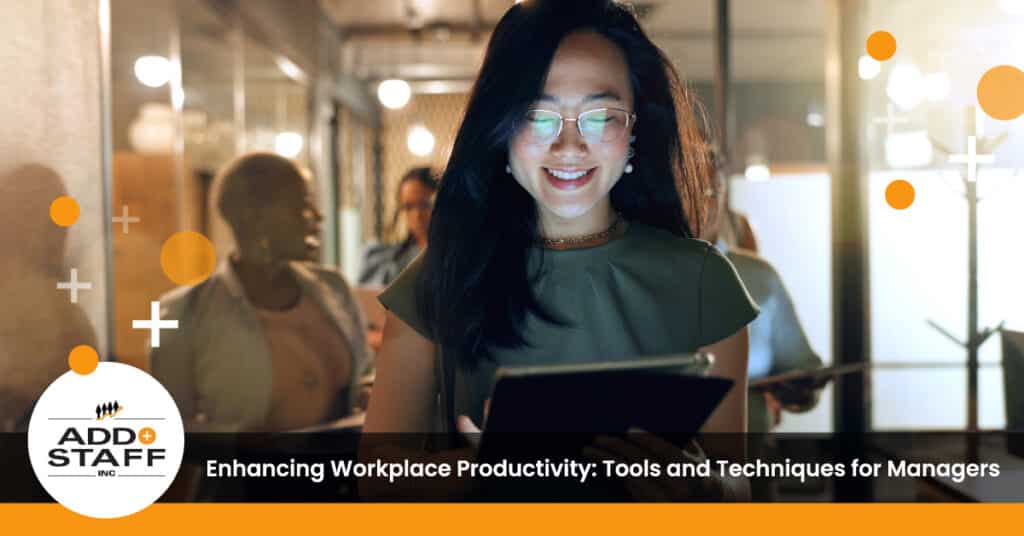 Enhancing Workplace Productivity: Tools and Techniques for Managers - ADD STAFF