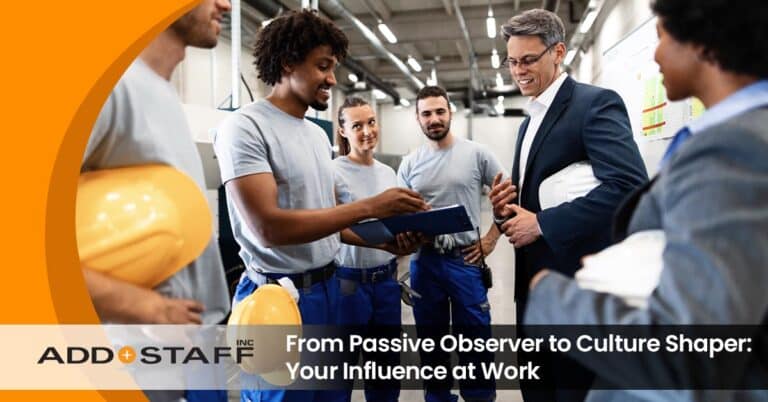 From Passive Observer to Culture Shaper: Your Influence at Work - ADDSTAFF
