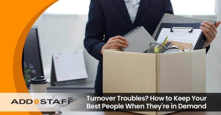 Turnover Troubles? How to Keep Your Best People When They're in Demand - ADDSTAFF