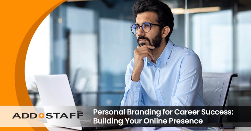 Personal Branding for Career Success: Building Your Online Presence - ADD STAFF