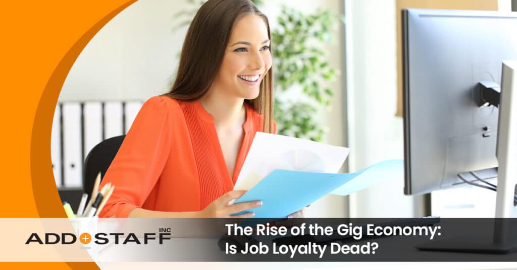 The Rise of the Gig Economy: Is Job Loyalty Dead? - ADD STAFF