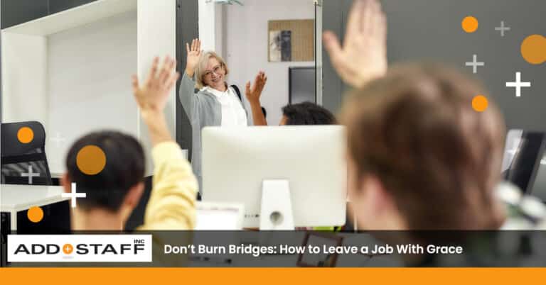 Dont' Burn Bridges: How to Leave a Job With Grace - ADDSTAFF