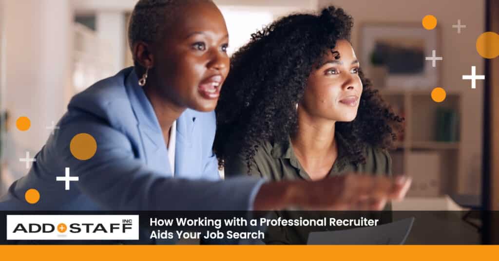How Working with a Professional Recruiter Aids Your Job Search - ADD STAFF