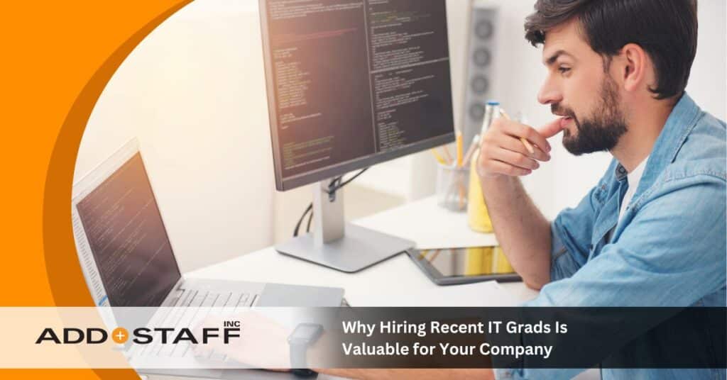 5 Why Hiring Recent IT Grads Is Valuable for Your Company